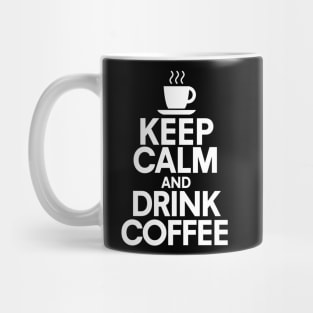 Keep calm and drink coffee Mug